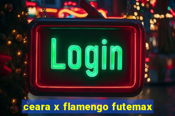 ceara x flamengo futemax